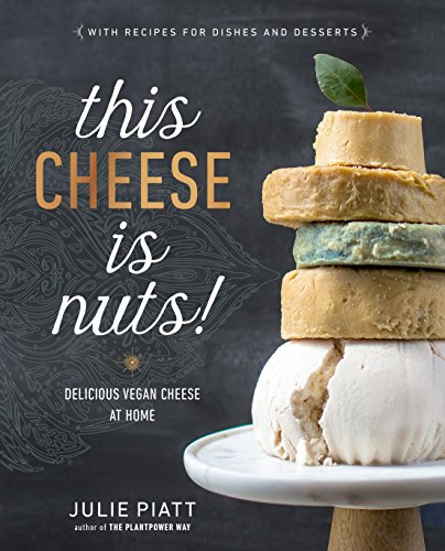 Beispielbild fr This Cheese is Nuts!: Delicious Vegan Cheese at Home: A Cookbook zum Verkauf von BooksRun