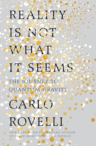 Beispielbild fr Reality Is Not What It Seems: The Journey to Quantum Gravity zum Verkauf von Weird Books