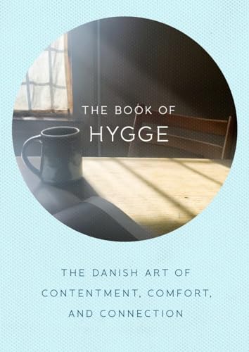 Stock image for The Book of Hygge: The Danish Art of Contentment, Comfort, and Connection for sale by SecondSale