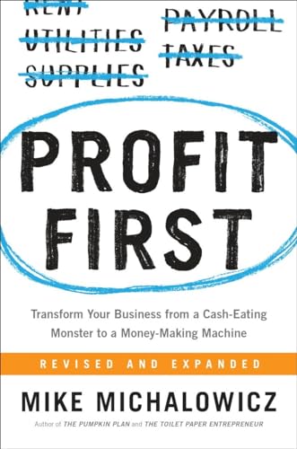 Stock image for Profit First: Transform Your Business from a Cash-Eating Monster to a Money-Making Machine for sale by WorldofBooks