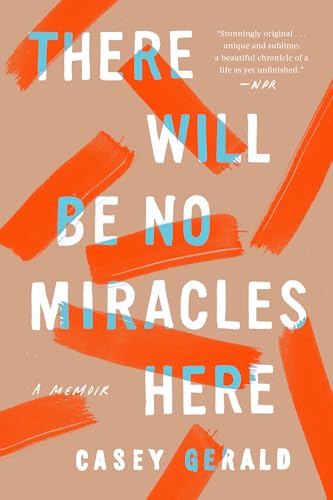 Stock image for There Will Be No Miracles Here: A Memoir for sale by Goodwill of Colorado