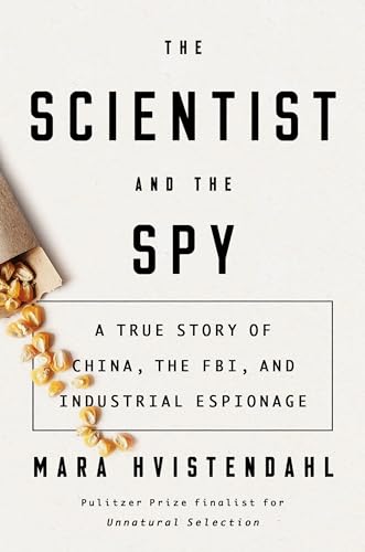Beispielbild fr The Scientist and the Spy : A True Story of China, the FBI, and Industrial Espionage zum Verkauf von Better World Books