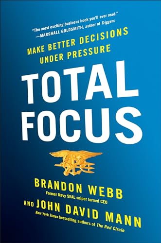 Stock image for Total Focus: Make Better Decisions Under Pressure for sale by KuleliBooks