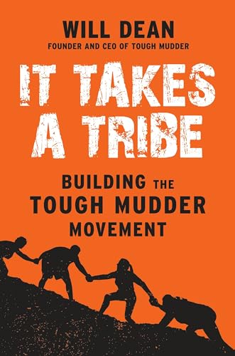 Stock image for It Takes a Tribe : Building the Tough Mudder Movement for sale by Better World Books