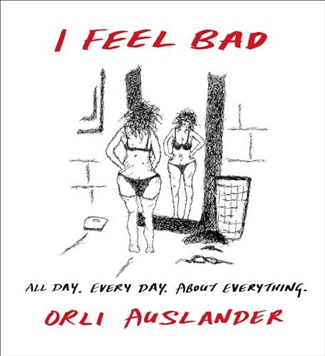 Imagen de archivo de I Feel Bad: All Day. Every Day. About Everything. a la venta por Once Upon A Time Books