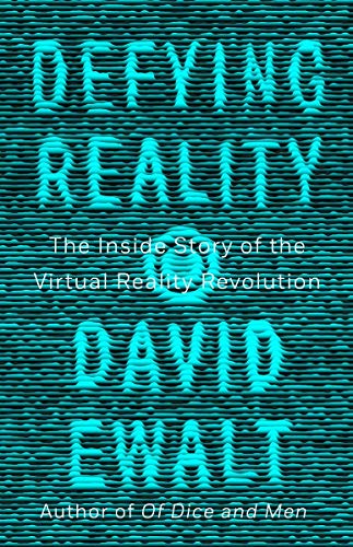 Imagen de archivo de Defying Reality The Inside Story of the Virtual Reality Revolution a la venta por WorldofBooks