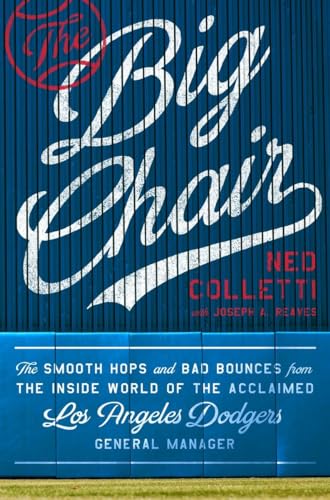 9780735215726: The Big Chair: The Smooth Hops and Bad Bounces from the Inside World of the Acclaimed Los Angeles Dodgers General Manager