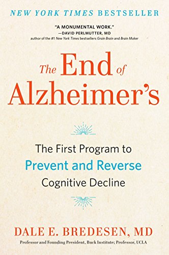 Imagen de archivo de The End of Alzheimer's: The First Program to Prevent and Reverse Cognitive Decline a la venta por Jenson Books Inc