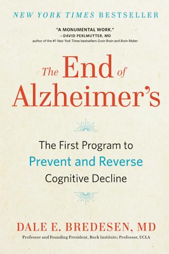 Imagen de archivo de The End of Alzheimers: The First Program to Prevent and Reverse Cognitive Decline a la venta por BombBooks