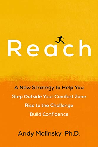 Beispielbild fr Reach: A New Strategy to Help You Step Outside Your Comfort Zone, Rise to the Challenge and Build Confidence zum Verkauf von medimops