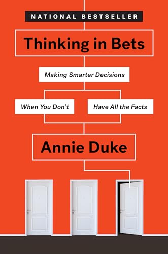 Stock image for Thinking in Bets: Making Smarter Decisions When You Don't Have All the Facts for sale by ZBK Books