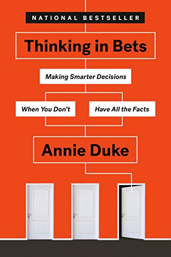 Beispielbild fr Thinking in Bets: Making Smarter Decisions When You Don't Have All the Facts zum Verkauf von BooksRun