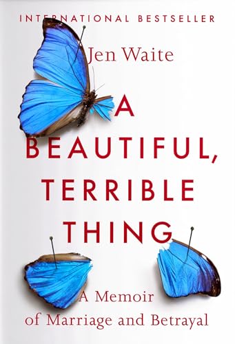 Stock image for A Beautiful, Terrible Thing: A Memoir of Marriage and Betrayal for sale by BooksRun
