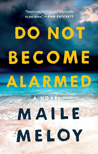 Beispielbild fr Do Not Become Alarmed: A Novel zum Verkauf von SecondSale