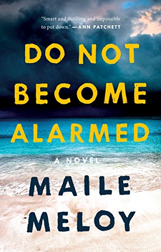 9780735216532: Do Not Become Alarmed: A Novel