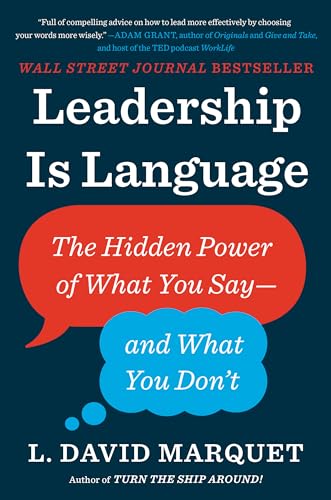 Stock image for Leadership Is Language: The Hidden Power of What You Say--and What You Dont for sale by Goodwill of Colorado