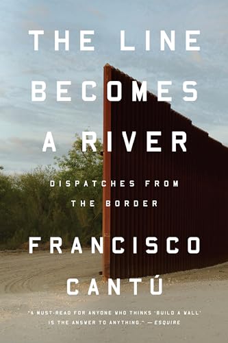 Stock image for The Line Becomes a River: Dispatches from the Border for sale by BooksRun
