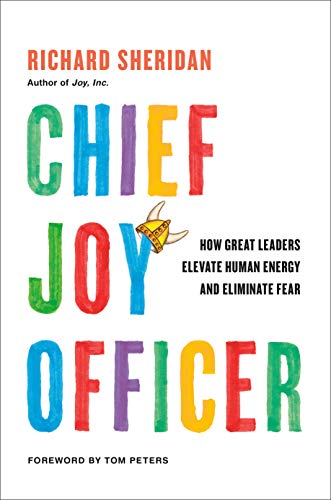 9780735218222: Chief Joy Officer: How Great Leaders Elevate Human Energy and Eliminate Fear