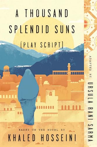 Imagen de archivo de A Thousand Splendid Suns (Play Script): Based on the novel by Khaled Hosseini a la venta por BooksRun