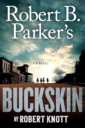 Imagen de archivo de Robert B. Parkers Buckskin (A Cole and Hitch Novel) a la venta por Books-FYI, Inc.