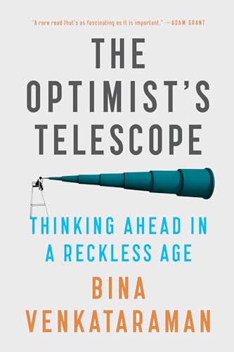 Stock image for The Optimist's Telescope: Thinking Ahead in a Reckless Age for sale by ThriftBooks-Atlanta