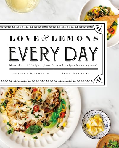 Beispielbild fr Love and Lemons Every Day: More than 100 Bright, Plant-Forward Recipes for Every Meal: A Cookbook zum Verkauf von Wonder Book