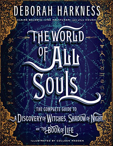 Imagen de archivo de The World of All Souls: The Complete Guide to a Discovery of Witches, Shadow of Night, and the Book of Life a la venta por Revaluation Books