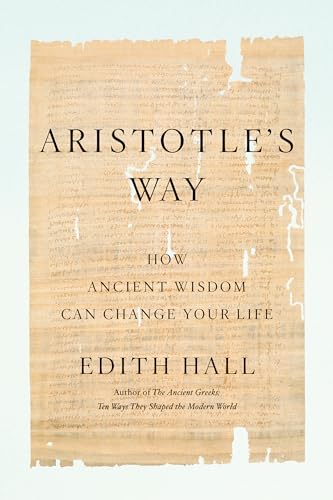Stock image for Aristotle's Way: How Ancient Wisdom Can Change Your Life for sale by KuleliBooks