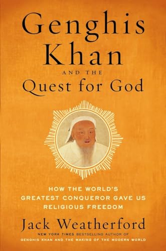 Stock image for Genghis Khan and the Quest for God : How the World's Greatest Conqueror Gave Us Religious Freedom for sale by Better World Books