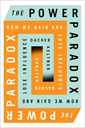 9780735221284: The Power Paradox: How We Gain and Lose Influence