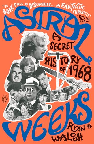 Stock image for Astral Weeks: A Secret History of 1968 for sale by ThriftBooks-Dallas