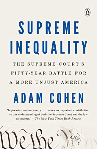 Beispielbild fr Supreme Inequality: The Supreme Court's Fifty-Year Battle for a More Unjust America zum Verkauf von SecondSale