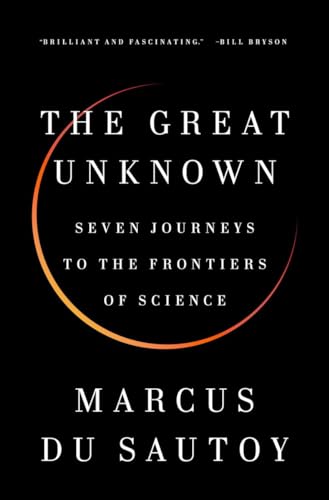 9780735221802: The Great Unknown: Seven Journeys to the Frontiers of Science