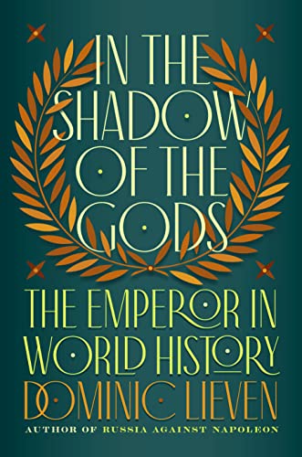 Stock image for In the Shadow of the Gods: The Emperor in World History for sale by More Than Words