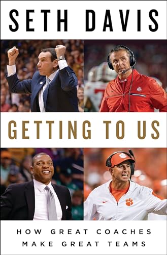 Stock image for Getting to Us: How Great Coaches Make Great Teams Davis, Seth for sale by Aragon Books Canada