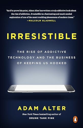 Beispielbild fr Irresistible: The Rise of Addictive Technology and the Business of Keeping Us Hooked zum Verkauf von Goodwill of Colorado