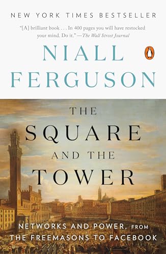 9780735222939: The Square and the Tower: Networks and Power, from the Freemasons to Facebook
