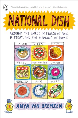 Stock image for National Dish: Around the World in Search of Food, History, and the Meaning of Home for sale by California Books