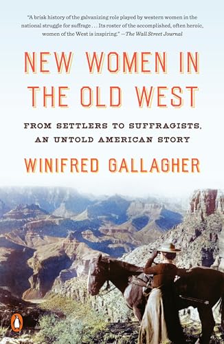 Stock image for New Women in the Old West: From Settlers to Suffragists, an Untold American Story for sale by Inquiring Minds