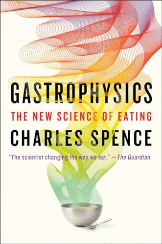 9780735223462: Gastrophysics: The New Science of Eating