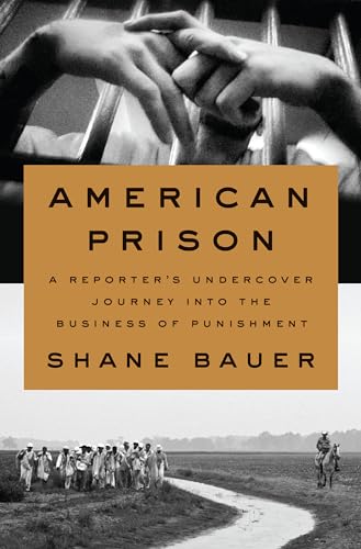 9780735223585: American Prison: A Reporter's Undercover Journey into the Business of Punishment