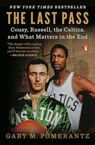 Imagen de archivo de The Last Pass: Cousy, Russell, the Celtics, and What Matters in the End a la venta por SecondSale