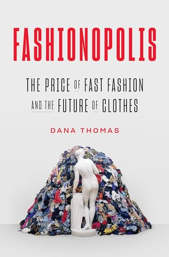 Stock image for Fashionopolis: The Price of Fast Fashion and the Future of Clothes for sale by SecondSale