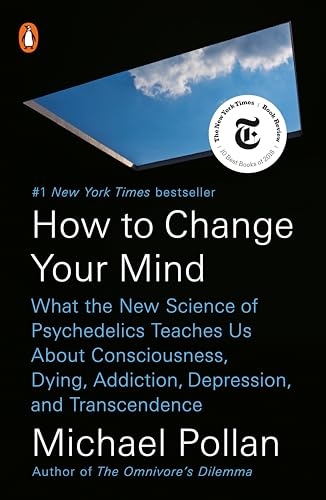 Beispielbild fr How to Change Your Mind: What the New Science of Psychedelics Teaches Us About Consciousness, Dying, Addiction, Depression, and Transcendence zum Verkauf von Books From California