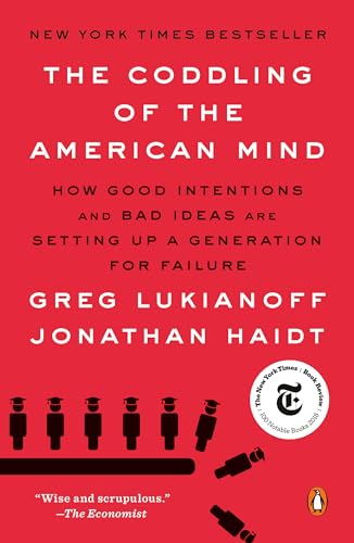 Imagen de archivo de The Coddling of the American Mind: How Good Intentions and Bad Ideas Are Setting Up a Generation for Failure a la venta por -OnTimeBooks-