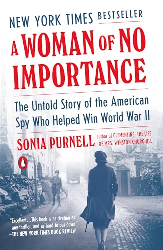 Stock image for A Woman of No Importance: The Untold Story of the American Spy Who Helped Win World War II for sale by Hippo Books