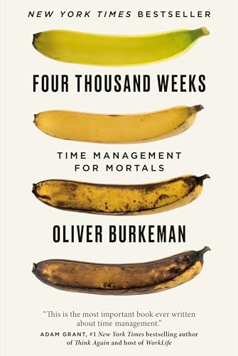 Beispielbild fr Four Thousand Weeks: Time Management for Mortals zum Verkauf von Better World Books