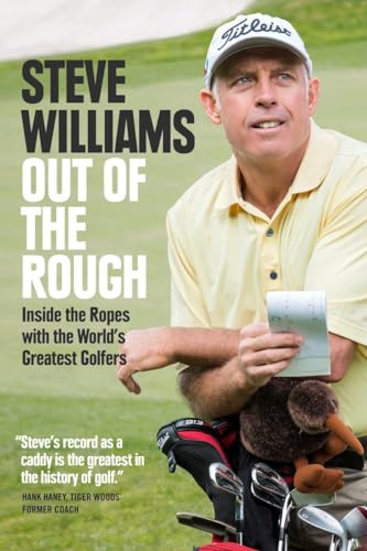 Imagen de archivo de Out of the Rough: Inside the Ropes with the World's Greatest Golfers a la venta por ZBK Books