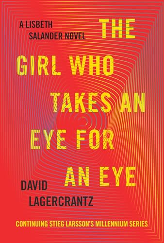 Stock image for The Girl Who Takes an Eye for an Eye: A Lisbeth Salander Novel, Continuing Stieg Larsson's Millennium Series for sale by ThriftBooks-Reno