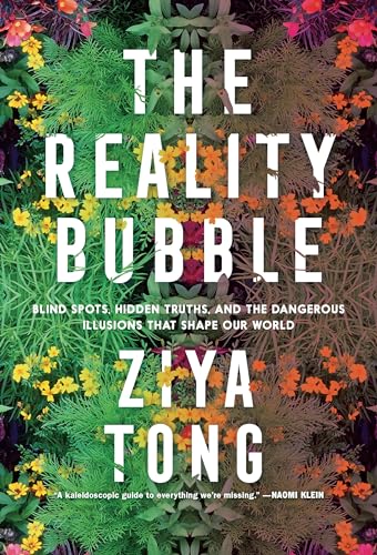 Beispielbild fr The Reality Bubble: Blind Spots, Hidden Truths, and the Dangerous Illusions that Shape Our World zum Verkauf von Wonder Book